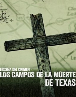 Escena del crimen: Los campos de la muerte de Texas